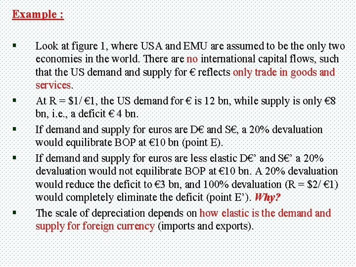 Example : § § § Look at figure 1, where USA and EMU are