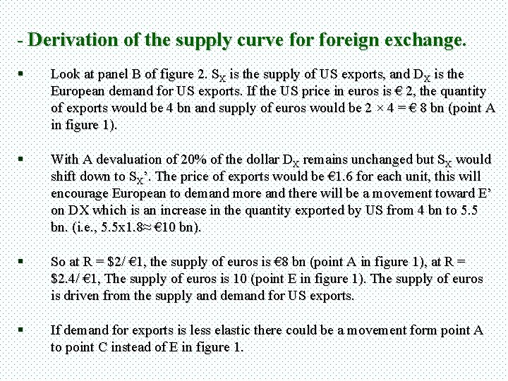 - Derivation of the supply curve foreign exchange. § Look at panel B of