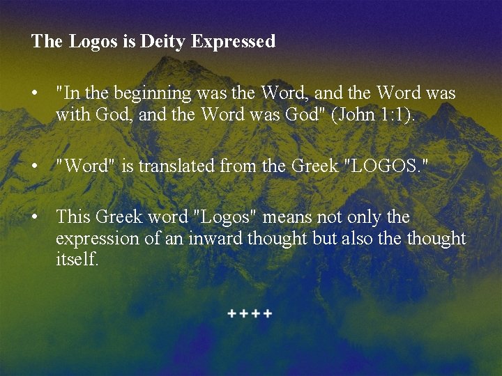The Logos is Deity Expressed • "In the beginning was the Word, and the