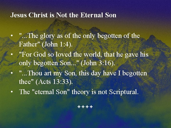 Jesus Christ is Not the Eternal Son • ". . . The glory as