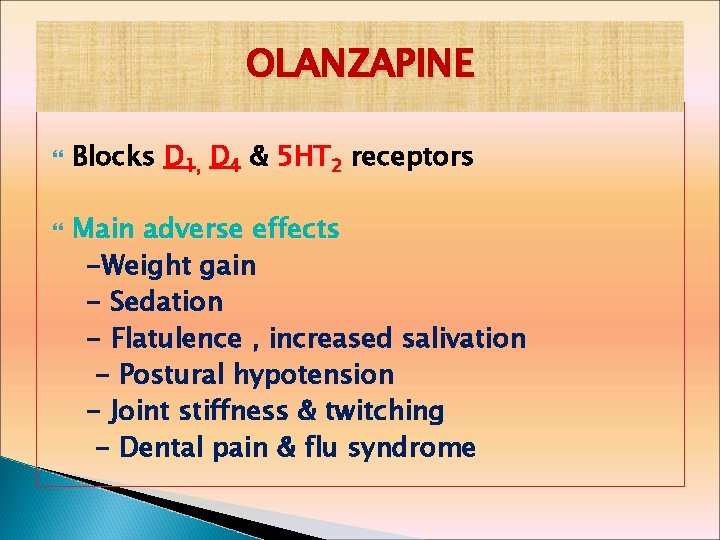 OLANZAPINE Blocks D 1, D 4 & 5 HT 2 receptors Main adverse effects