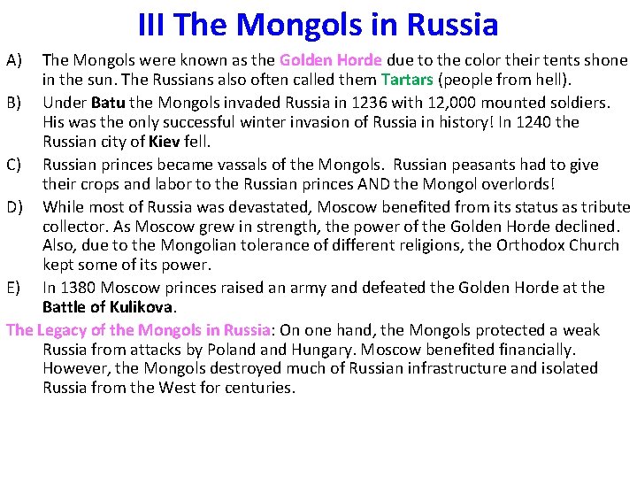 III The Mongols in Russia A) The Mongols were known as the Golden Horde