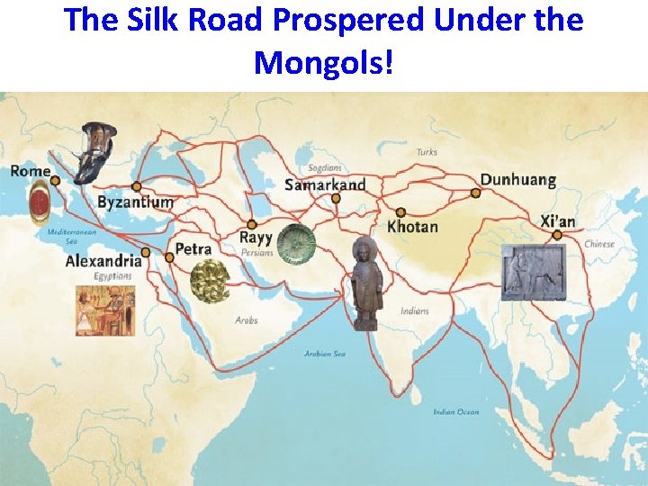 The Silk Road Prospered Under the Mongols! 