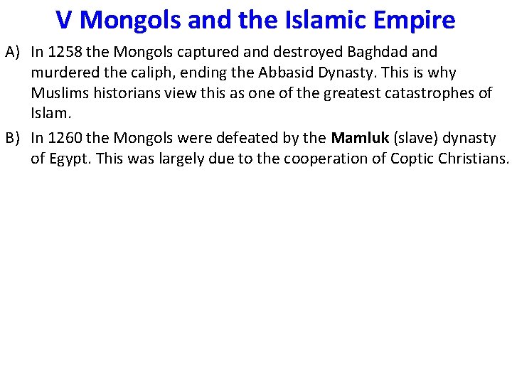 V Mongols and the Islamic Empire A) In 1258 the Mongols captured and destroyed