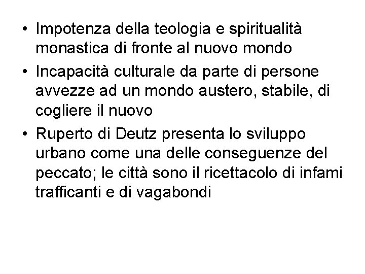 • Impotenza della teologia e spiritualità monastica di fronte al nuovo mondo • • Impotenza della teologia e spiritualità monastica di fronte al nuovo mondo •