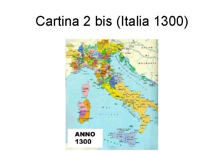 Cartina 2 bis (Italia 1300) 