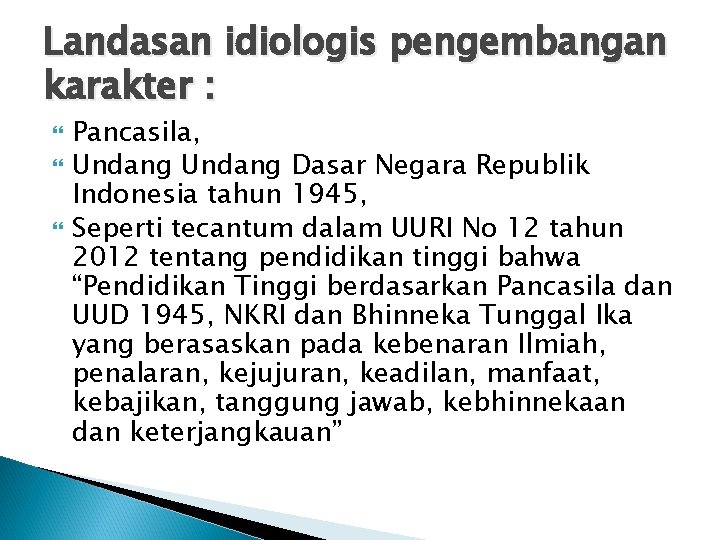 Landasan idiologis pengembangan karakter : Pancasila, Undang Dasar Negara Republik Indonesia tahun 1945, Seperti