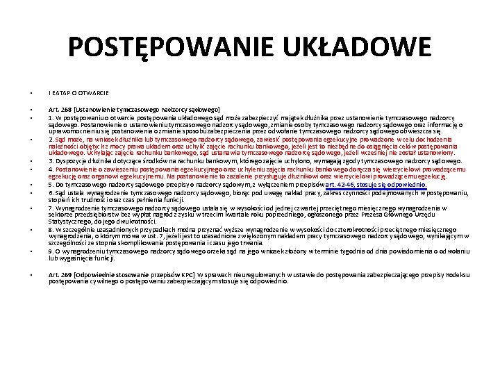 POSTĘPOWANIE UKŁADOWE • I EATAP O OTWARCIE • • Art. 268 [Ustanowienie tymczasowego nadzorcy