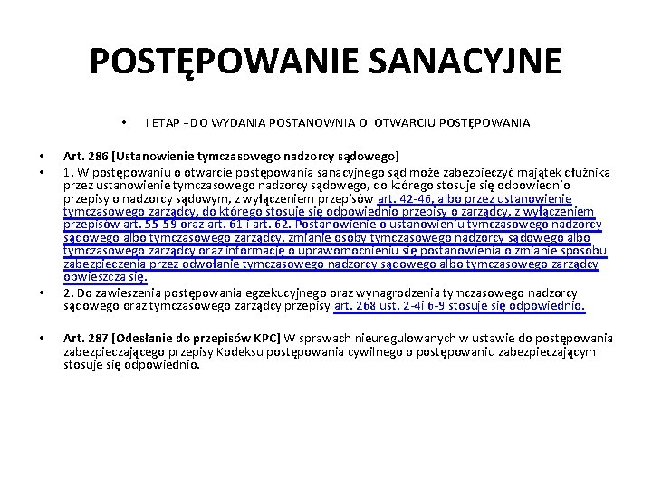 POSTĘPOWANIE SANACYJNE • • • I ETAP – DO WYDANIA POSTANOWNIA O OTWARCIU POSTĘPOWANIA