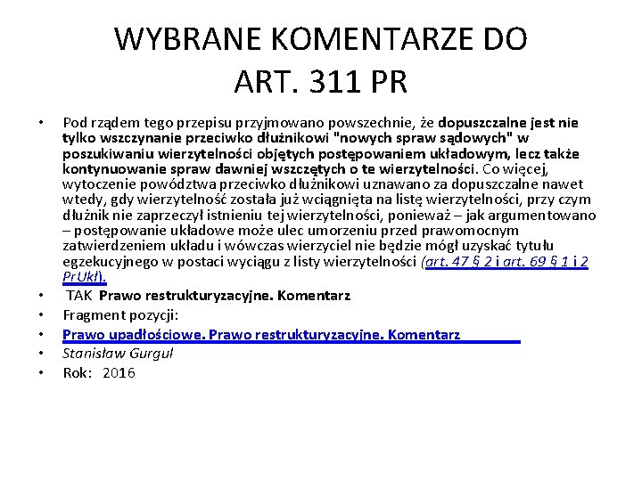 WYBRANE KOMENTARZE DO ART. 311 PR • • • Pod rządem tego przepisu przyjmowano