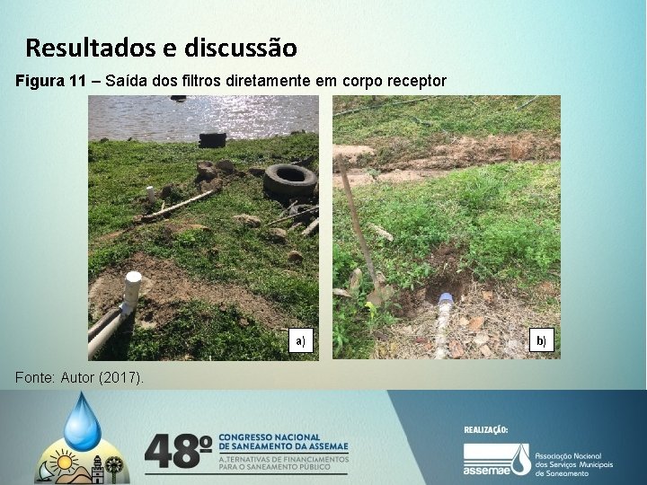 Resultados e discussão Figura 11 – Saída dos filtros diretamente em corpo receptor a)