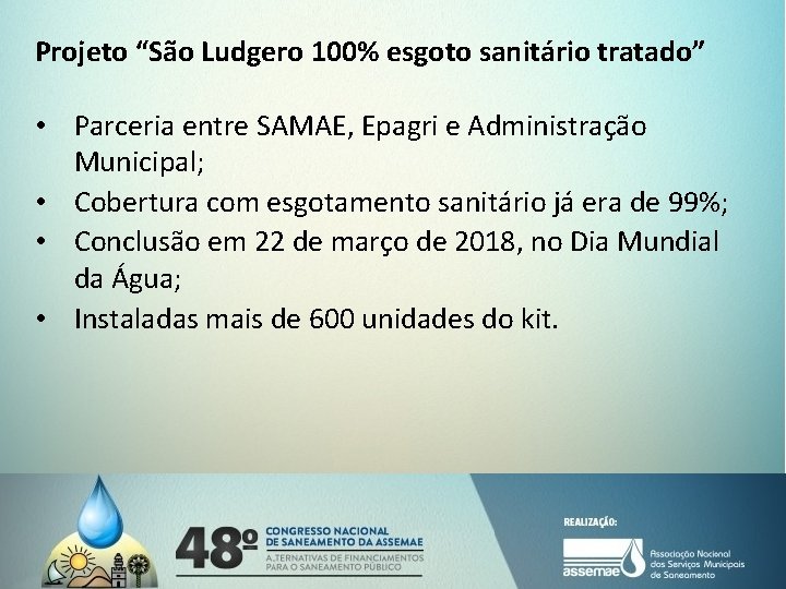 Projeto “São Ludgero 100% esgoto sanitário tratado” • Parceria entre SAMAE, Epagri e Administração