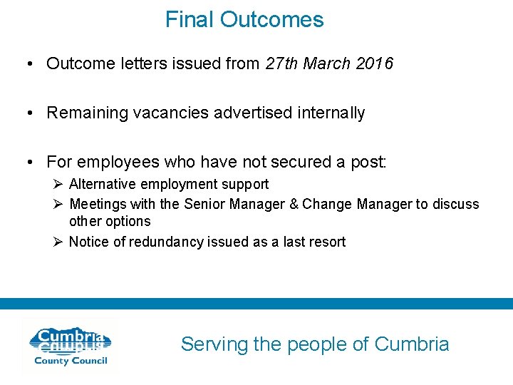 Final Outcomes • Outcome letters issued from 27 th March 2016 • Remaining vacancies