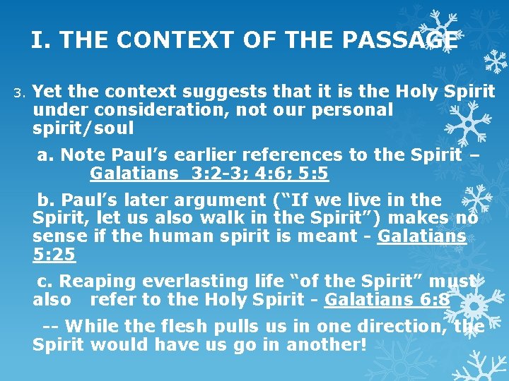 I. THE CONTEXT OF THE PASSAGE 3. Yet the context suggests that it is