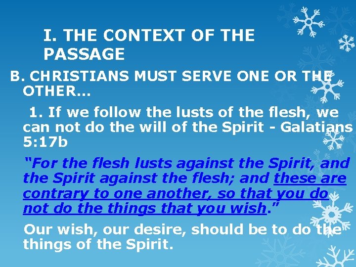 I. THE CONTEXT OF THE PASSAGE B. CHRISTIANS MUST SERVE ONE OR THE OTHER.