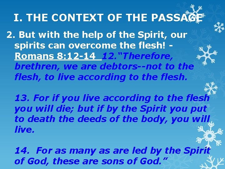 I. THE CONTEXT OF THE PASSAGE 2. But with the help of the Spirit,