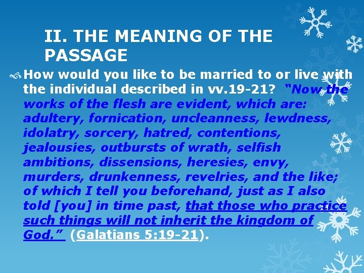 II. THE MEANING OF THE PASSAGE How would you like to be married to