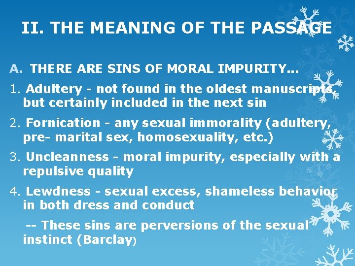 II. THE MEANING OF THE PASSAGE A. THERE ARE SINS OF MORAL IMPURITY. .