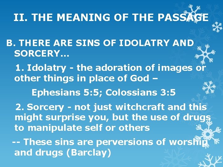 II. THE MEANING OF THE PASSAGE B. THERE ARE SINS OF IDOLATRY AND SORCERY.