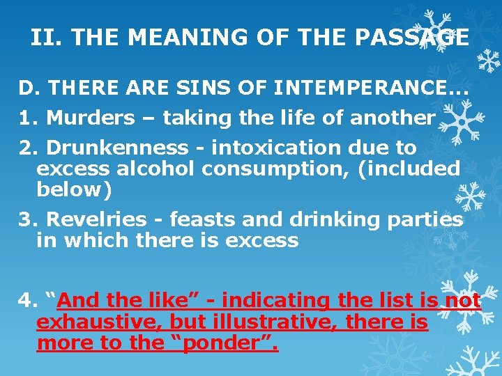 II. THE MEANING OF THE PASSAGE D. THERE ARE SINS OF INTEMPERANCE. . .