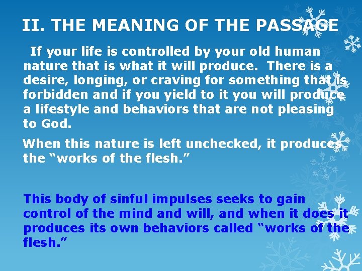II. THE MEANING OF THE PASSAGE If your life is controlled by your old