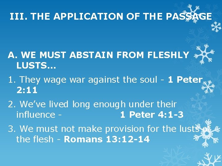 III. THE APPLICATION OF THE PASSAGE A. WE MUST ABSTAIN FROM FLESHLY LUSTS. .