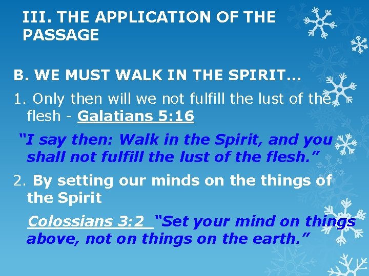 III. THE APPLICATION OF THE PASSAGE B. WE MUST WALK IN THE SPIRIT. .