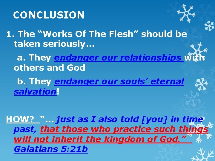 CONCLUSION 1. The “Works Of The Flesh” should be taken seriously. . . a.