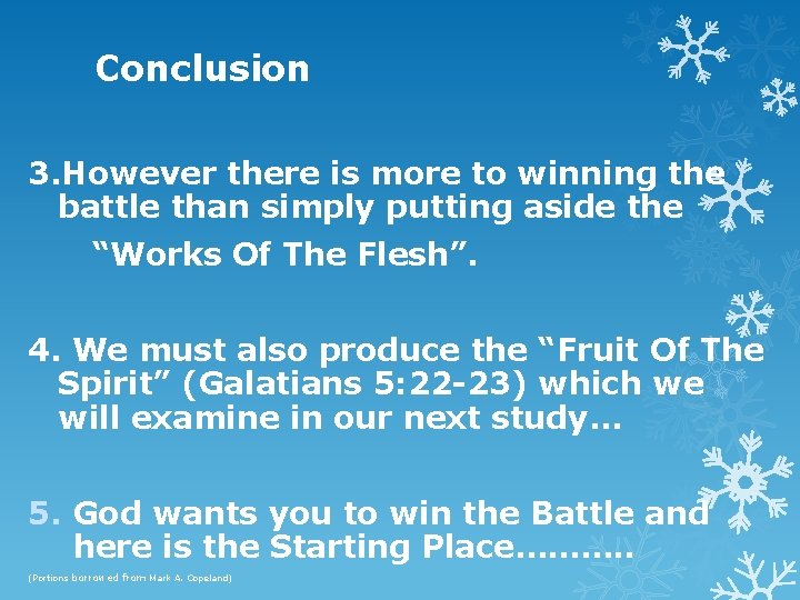 Conclusion 3. However there is more to winning the battle than simply putting aside