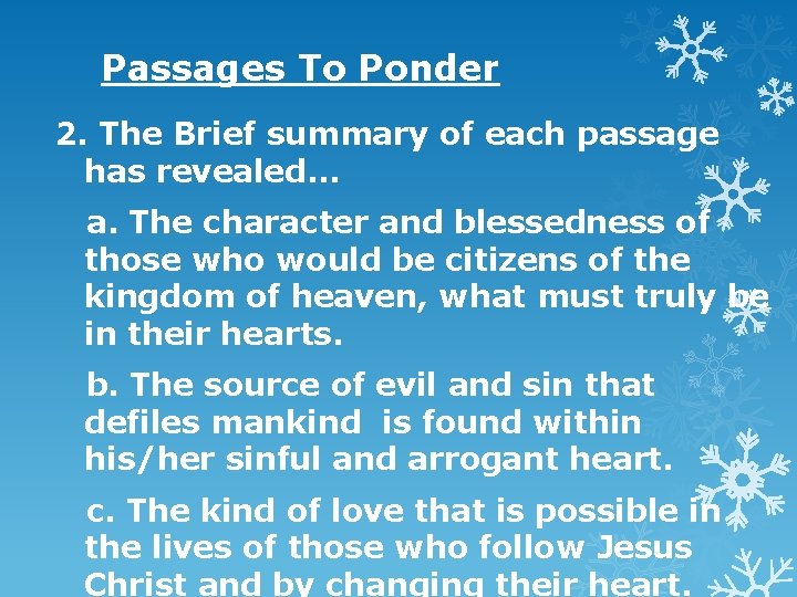 Passages To Ponder 2. The Brief summary of each passage has revealed. . .