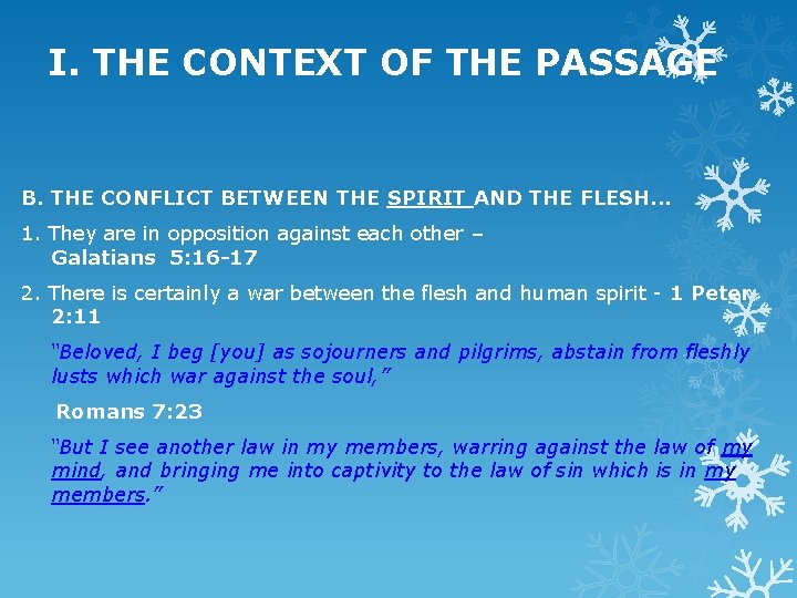 I. THE CONTEXT OF THE PASSAGE B. THE CONFLICT BETWEEN THE SPIRIT AND THE