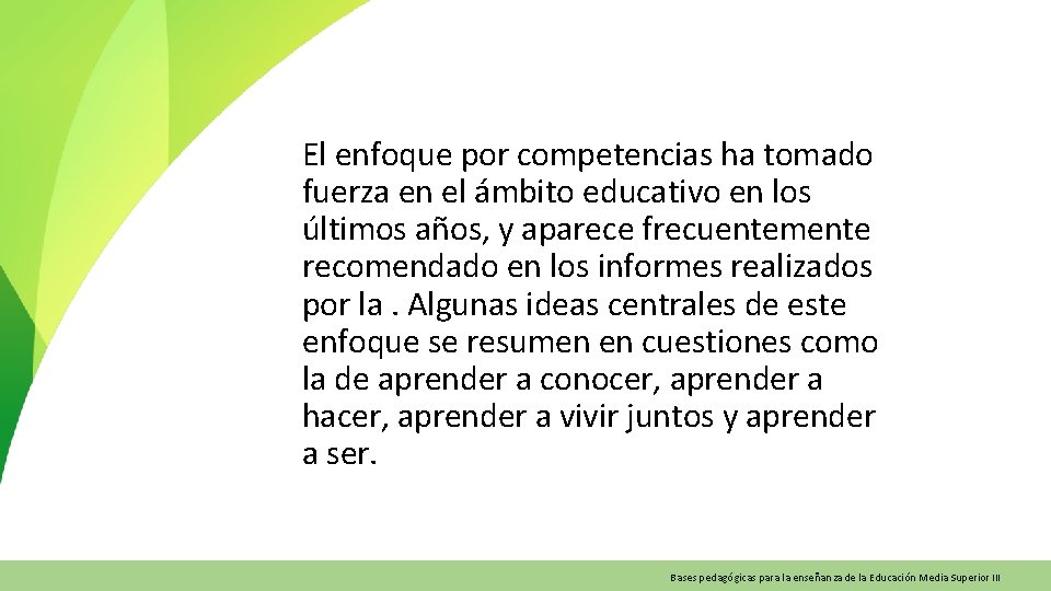 El enfoque por competencias ha tomado fuerza en el ámbito educativo en los últimos