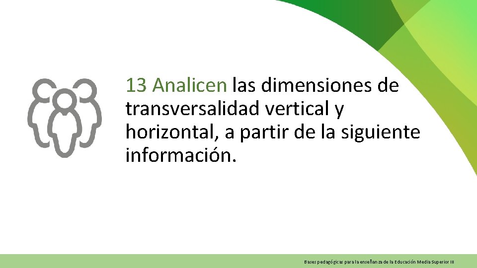 13 Analicen las dimensiones de transversalidad vertical y horizontal, a partir de la siguiente