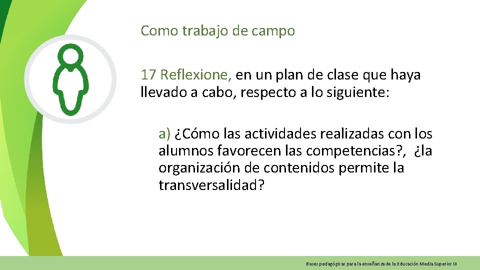 Como trabajo de campo 17 Reflexione, en un plan de clase que haya llevado