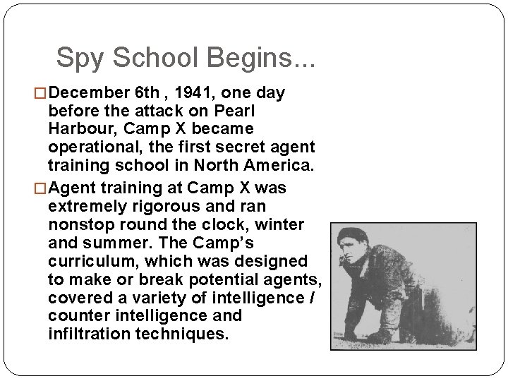 Spy School Begins. . . � December 6 th , 1941, one day before