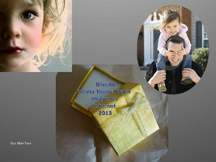 Diseño María Teresa Espín Imágenes Internet 2013 Pps. Mari Tere 