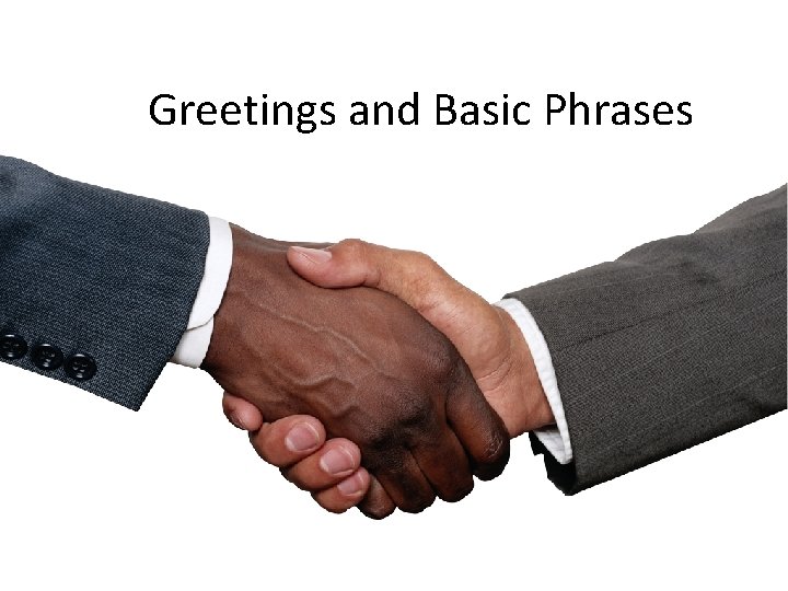 Greetings and Basic Phrases 