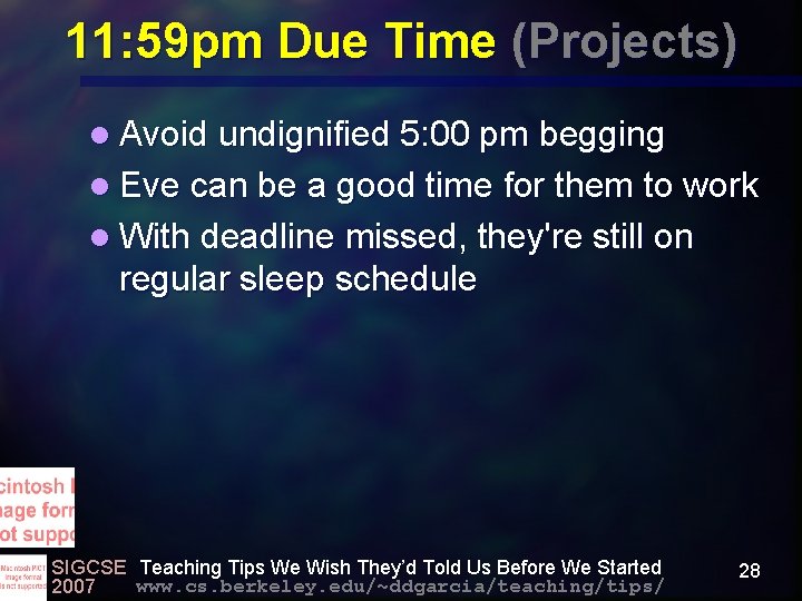 11: 59 pm Due Time (Projects) l Avoid undignified 5: 00 pm begging l