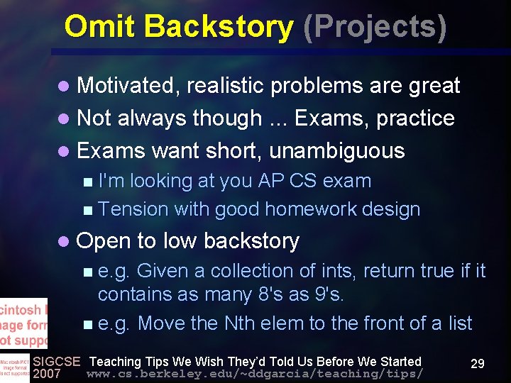 Omit Backstory (Projects) l Motivated, realistic problems are great l Not always though. .