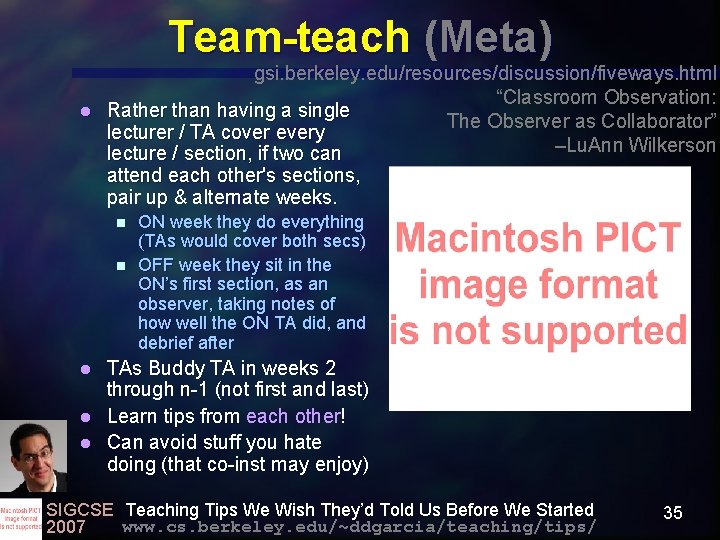 Team-teach (Meta) gsi. berkeley. edu/resources/discussion/fiveways. html “Classroom Observation: l Rather than having a single