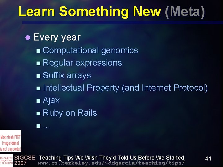 Learn Something New (Meta) l Every year Computational genomics n Regular expressions n Suffix