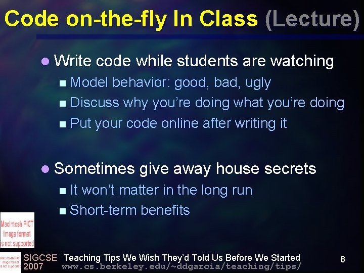 Code on-the-fly In Class (Lecture) l Write code while students are watching Model behavior: