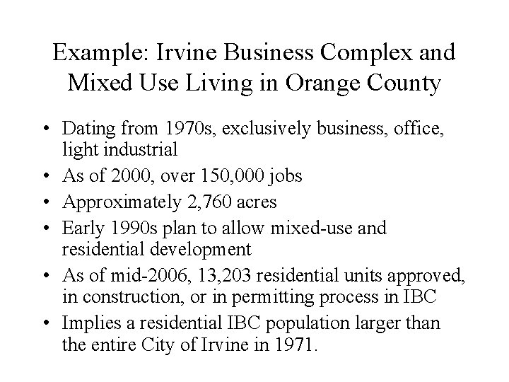 Example: Irvine Business Complex and Mixed Use Living in Orange County • Dating from