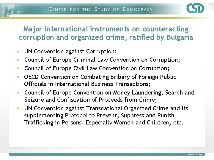 Major international instruments on counteracting corruption and organized crime, ratified by Bulgaria • •