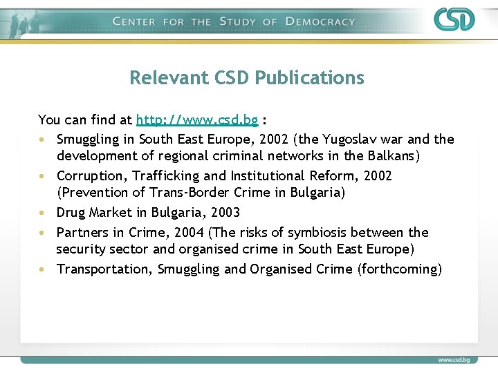 Relevant CSD Publications You can find at http: //www. csd. bg : • Smuggling
