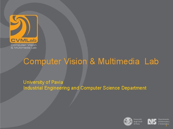 Computer Vision & Multimedia Lab University of Pavia Industrial Engineering and Computer Science Department