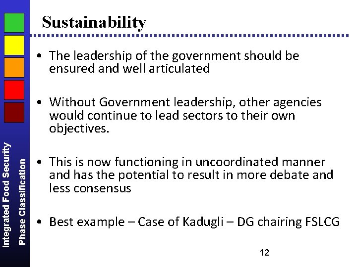 Sustainability • The leadership of the government should be ensured and well articulated Phase Sustainability • The leadership of the government should be ensured and well articulated Phase