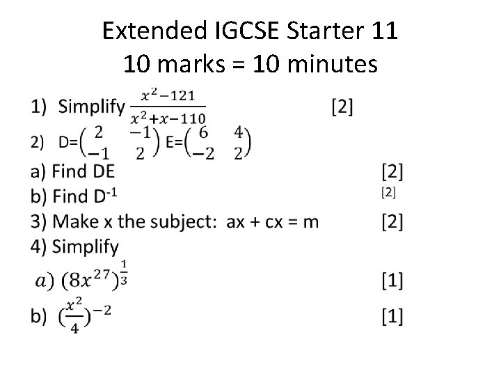 Extended IGCSE Starter 11 10 marks = 10 minutes • 