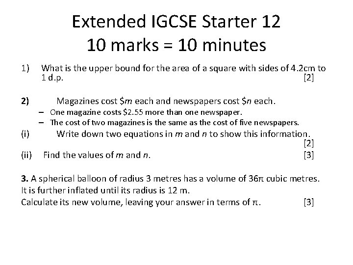 Extended IGCSE Starter 12 10 marks = 10 minutes 1) 2) (ii) What is