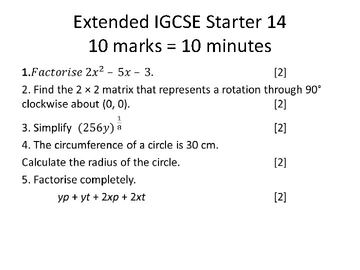 Extended IGCSE Starter 14 10 marks = 10 minutes • 